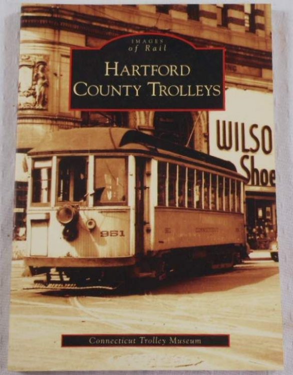 Hartford County Trolleys (CT) (Images of Rail)