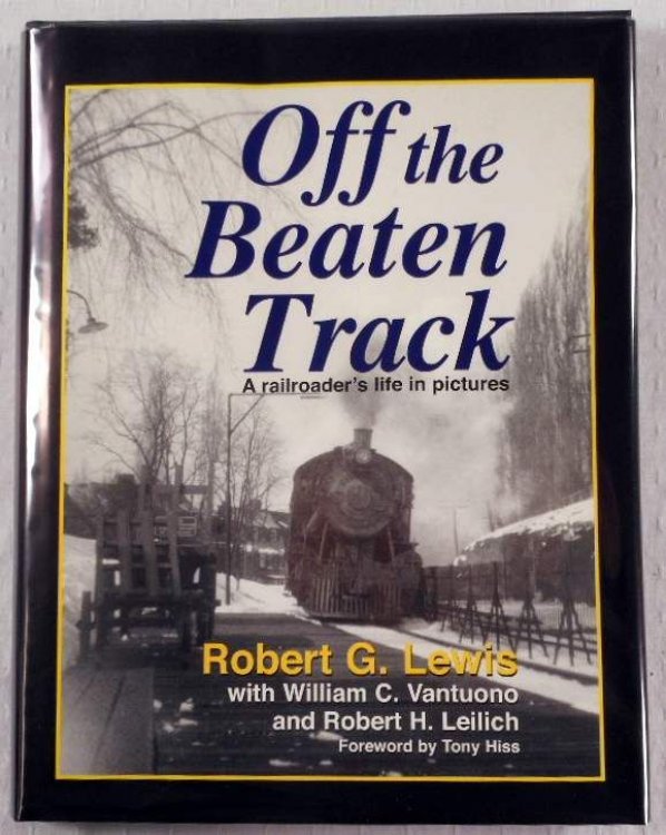 Off the Beaten Track : A Railroader's Life in Pictures