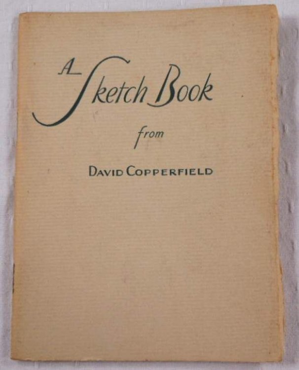 A Sketch Book. Containing Exact Reproductions of the Most Famous Sketches By Phiz from the Original Edition of David Copperfield By Charles Dickens