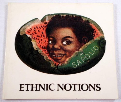 Ethnic Notions: Black Images in the White Mind
