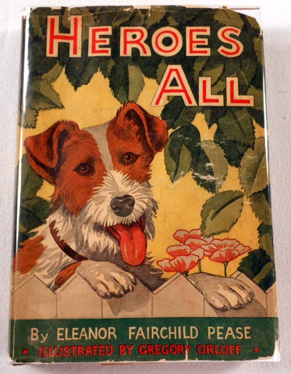 Heroes All. More Tales of Real Dogs