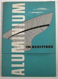 Aluminum Im Schiffbau [Aluminum in Shipbuilding]