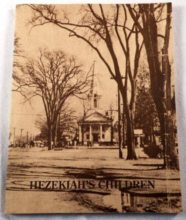 Hezekiah's Children. A History of the First Congregational Church in Bloomfield, Connecticut