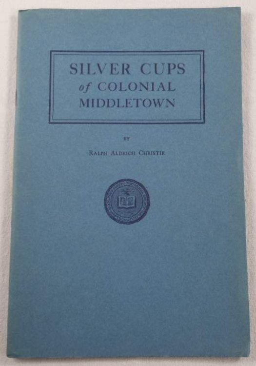 Silver Cups of Colonial Middletown [Connecticut]
