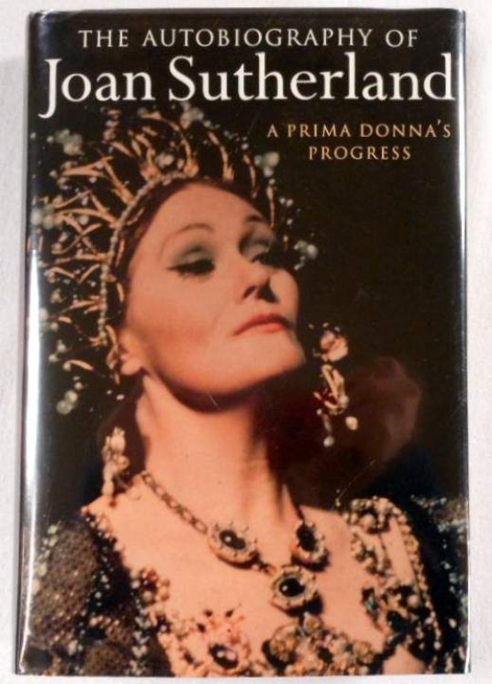 The Autobiography of Joan Sutherland: A Prima Donna's Progress
