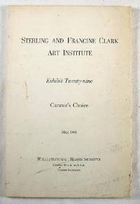 Sterling and Francine Clark Art Institute - Exhibit Twenty-nine: Curator's Choice. May, 1965