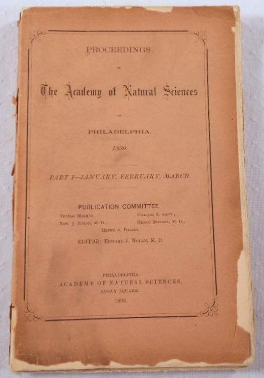 Proceedings of the Academy of Natural Sciences of Philadelphia 1899. Part I: January, February, March