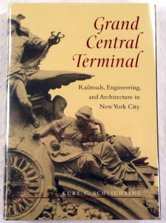 Image for Grand Central Terminal: Railroads, Engineering, and Architecture in New York City Grand Central Terminal: Railroads, Engineering, and Architecture in New York City
