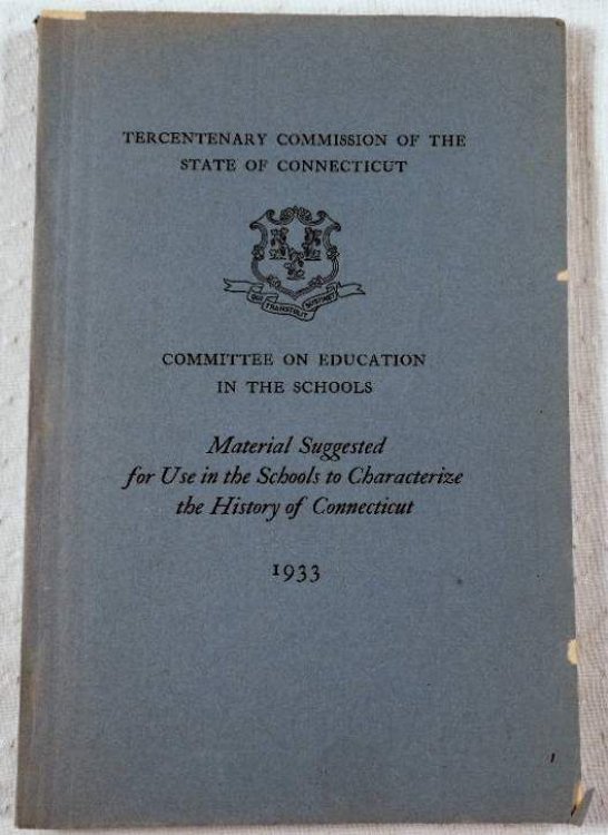 Material Suggested for Use in the Schools to Characterize the History of Connecticut