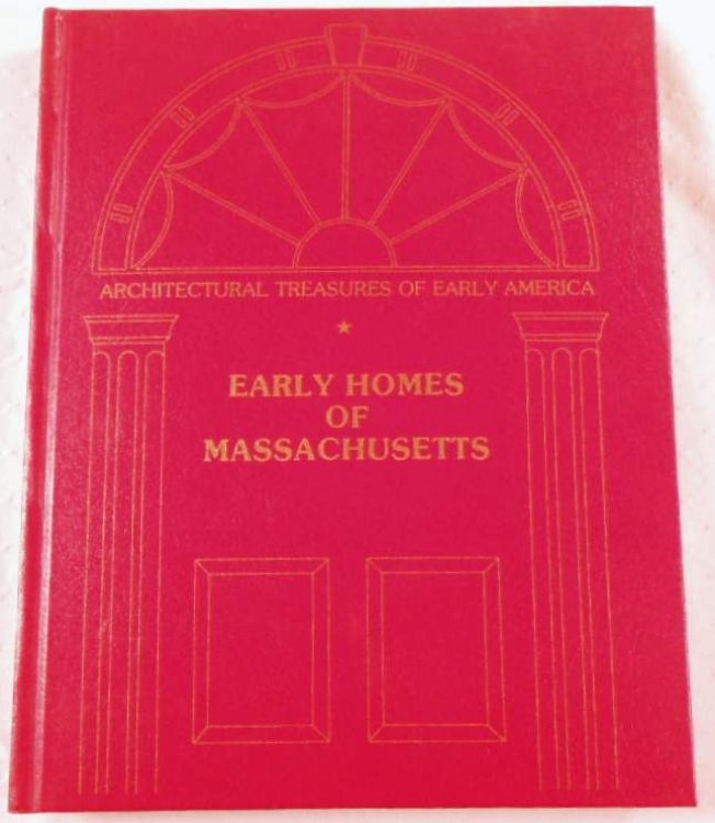 Early Homes of Massachusetts. Architectural Treasures of Early America