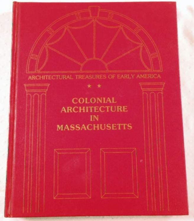 Colonial Architecture in Massachusetts. Architectural Treasures of Early America
