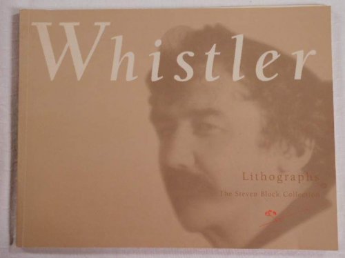 Whistler, Lithographs: The Steven Block Collection