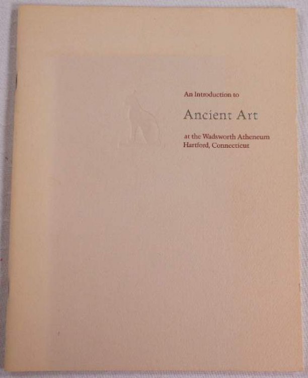 An Introduction to Ancient Art at the Wadsworth Atheneum, Hartford, Connecticut