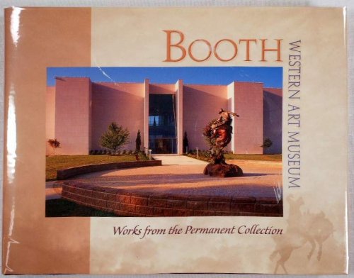 Booth Western Art Museum. Works from the Permanent Collection