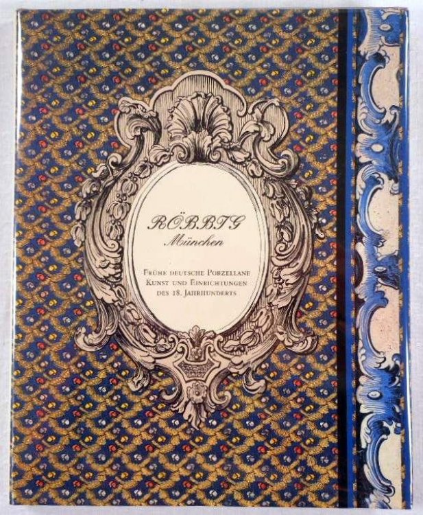 Selected Works: Early German Porcelain, Fine and Decorative Arts of the Eighteenth Century