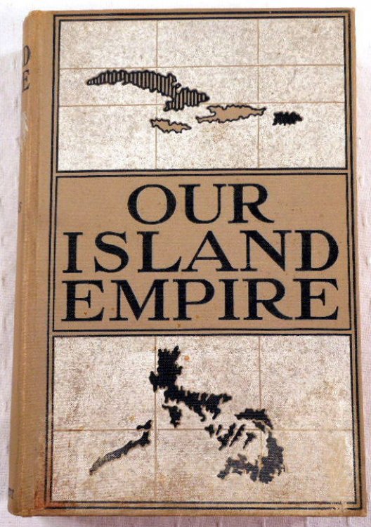 Our Island Empire. A Hand-Book of Cuba, Porto Rico, Hawaii, and the Philippine Islands