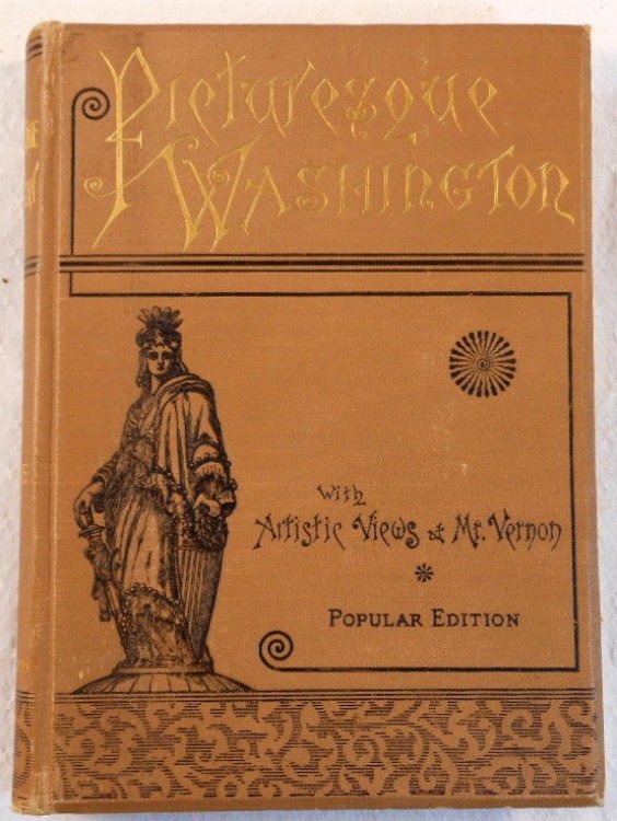 Picturesque Washington: Pen and Pencil Sketches. A Souvenir of the American Capital