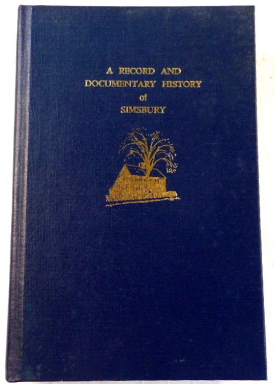 A Record and Documentary History of Simsbury [Connecticut]