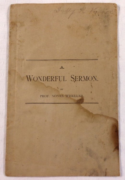 A Wonderful Sermon! How Shall I Become a Christian Answered By Prof. Noyes Wheeler, The Truthful Preachers