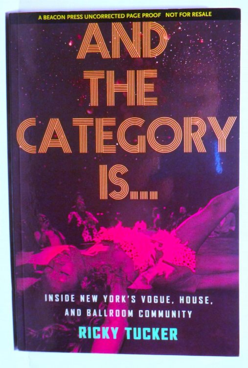And the Category Is.: Inside New York's Vogue, House, and Ballroom Community
