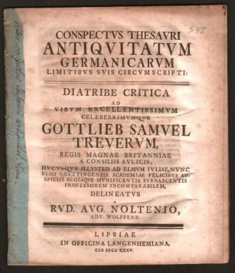 Conspectus thesauri antiquitatum Germanicarum limitibus suis cirumscripti, diatribe critica : ad virum excellentissimum celeberrimumque Gottlieb Samuel Treuerum