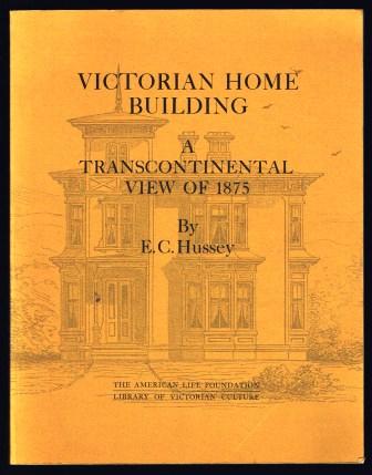 Victorian Home Building: A Transcontinental View of 1875