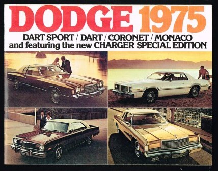 Dodge 1975: Dart Sport/Dart/Coronet/Monaco and Featuring the New Charger Special Edition