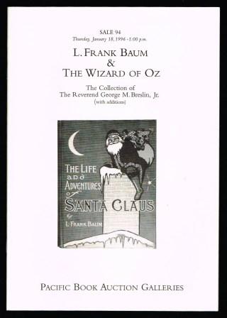 L. Frank Baum & The Wizard of Oz; The Collection of The Reverend George M. Breslin, Jr. [with additions] [1996]