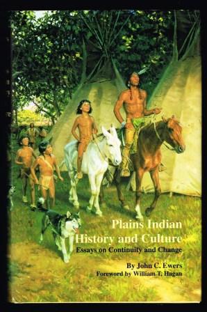 Plains Indian History and Culture : Essays on Continuity and Change