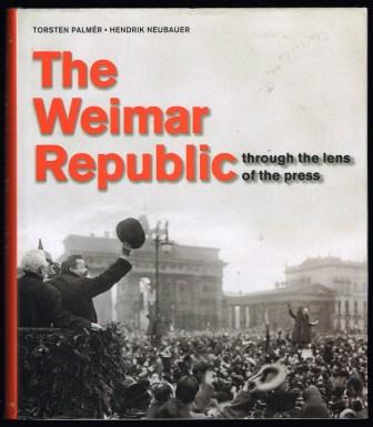 The Weimar Republic Through the Lens of the Press
