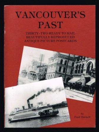 Vancouver's Past: Thiry-two Ready to Mail Beautifully Reproduced Antique Picture Postcards