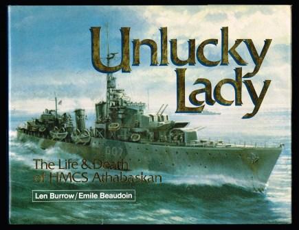 Unlucky Lady: The Life and Death of HMCS Athabaskan 1940-1944