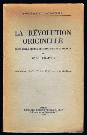 La revolution originelle; essai sur la genese de l'homme et de la societe