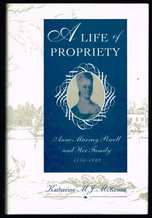 A Life of Propriety: Anne Murray Powell and Her Family, 1755-1849