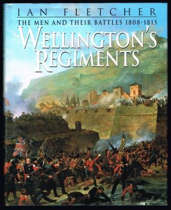 Wellington's Regiments: The Men And Their Battles From Rolia To Waterloo, 1808 - 1815