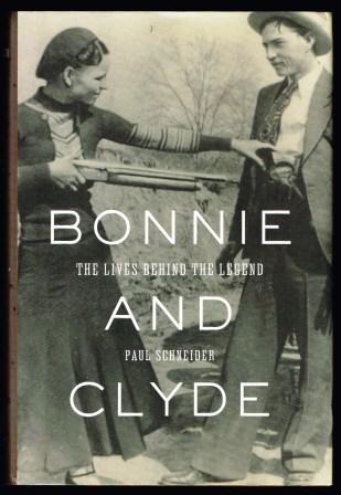 Bonnie and Clyde: The Lives Behind the Legend