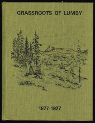 Image for Grassroots of Lumby, 1877-1927 Grassroots of Lumby, 1877-1927