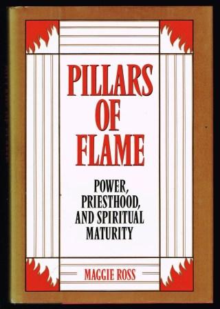 Pillars of Flame: Power, Priesthood, and Spiritual Maturity