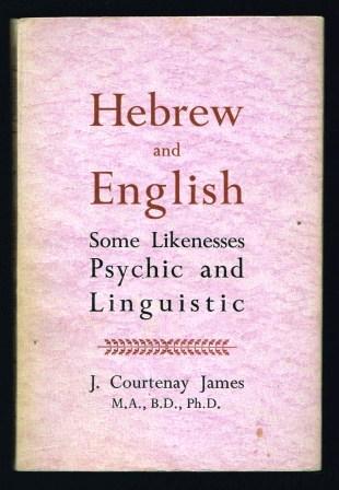 Hebrew and English : some likenesses, psychic and Linguistic