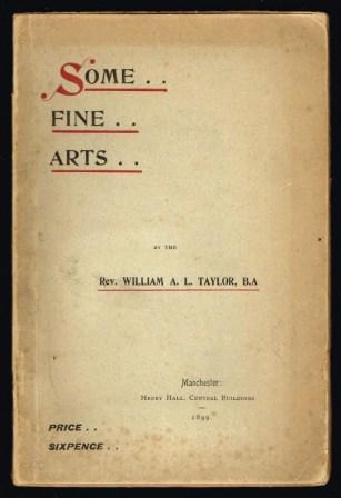 Some Fine Arts [A Lecture Delivered Before the Knutsford Literary Society and Printed at Its Request]