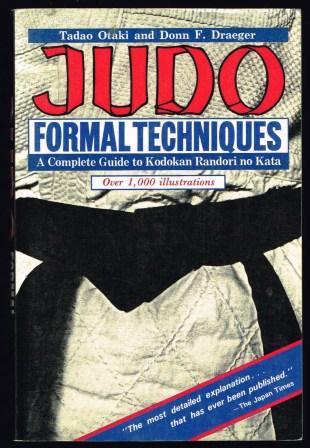 Judo Formal Techniques: A Complete Guide to Kodokan Randori No Kata