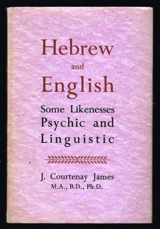 Hebrew and English : some likenesses, psychic and Linguistic