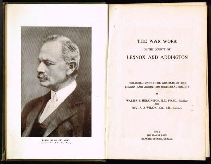 The War Work of the County of Lennox and Addington, Published Under the Auspices of the Lennox and Addington Historical Society by Walter S. Harrington and A.J. Wilson