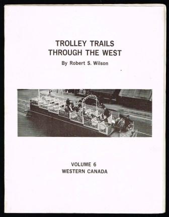 Trolley trails through the West; Volume Six, Western Canada