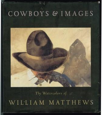 Cowboys & Images: The Watercolors of William Matthews