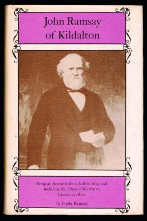 John Ramsay of Kildalton, J.P., M.P., D.L.; being an account of his life in Islay, and including the Diary of his trip to Canada in 1870