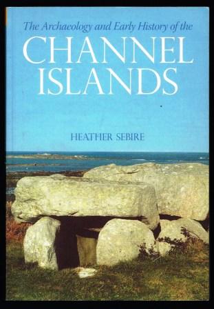 The Archaeology and Early History of the Channel Islands