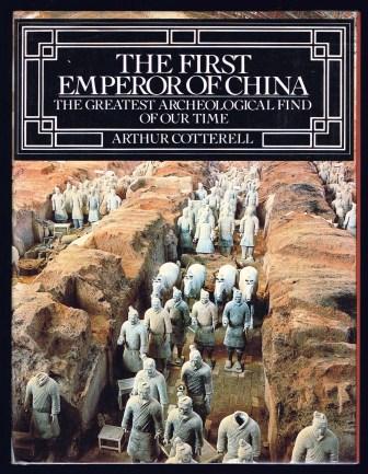 The First Emperor of China: The Greatest Archeological Find of Our Time