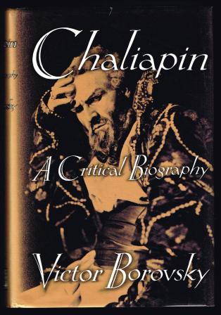 Chaliapin: A Critical Biography