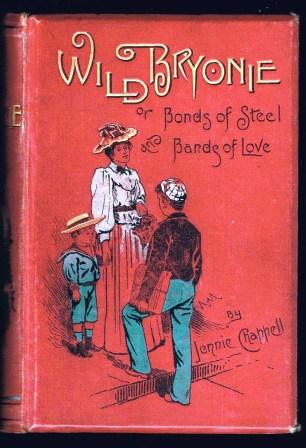 Wild Bryonie, or, Bonds of Steel and Bands of Love